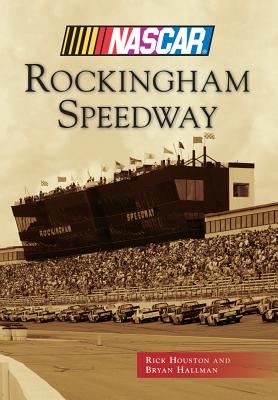 Rockingham Speedway - Houston, Rick, and Hallman, Bryan