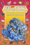 Rocks and Minerals Ultimate Handbook: The Need-to-Know Facts and Stats on More Than 200 Rocks and Minerals
