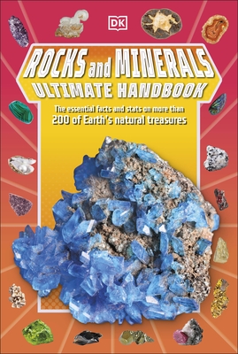 Rocks and Minerals Ultimate Handbook: The Need-to-Know Facts and Stats on More Than 200 Rocks and Minerals - Dennie, Devin, Dr.