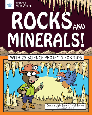 Rocks and Minerals!: With 25 Science Projects for Kids - Light Brown, Cynthia