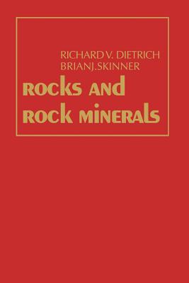 Rocks and Rock Minerals - Dietrich, Richard V, and Skinner, Brian J