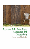 Rocks and Soils: Their Origin, Composition and Characteristics