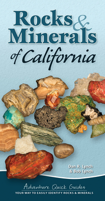 Rocks & Minerals of California: Your Way to Easily Identify Rocks & Minerals - Lynch, Dan R, and Lynch, Bob
