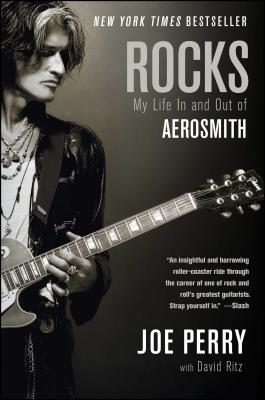Rocks: My Life in and Out of Aerosmith - Perry, Joe, and Ritz, David
