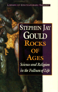 Rocks of Ages: Science and Religion in the Fullness of Life - Gould, Stephen Jay