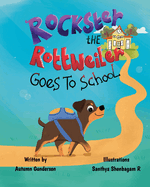 Rockster the Rottweiler: Goes to School