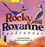 Rocky and Roxanne Roadrunner