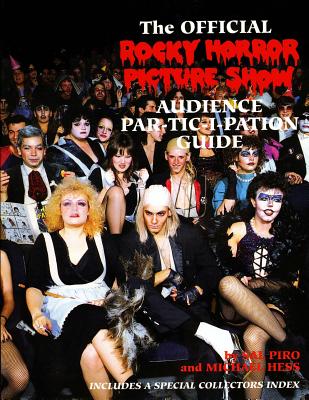 Rocky Horror Picture Show: Audience Part-tic-i-pation Guide - Hess, Michael, and Hetzer, Jim, and Piro, Sal