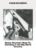 Rocky Mountain Boys; Or, Camping in the Big Game Country