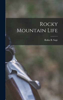 Rocky Mountain Life - Sage, Rufus B