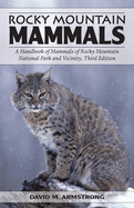 Rocky Mountain Mammals: A Handbook of Mammals of Rocky Mountain National Park and Vicinity