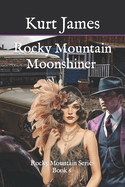 Rocky Mountain Moonshiner: Rocky Mountain Series Book 6