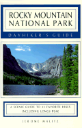 Rocky Mountain National Park Dayhiker's Guide: A Scenic Guide to 33 Favorite Hikes Including Longs Peak