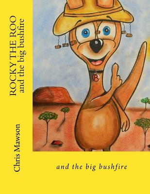 Rocky the roo: and the bush fire - Hill, Tanya (Editor), and Mawson, Chris