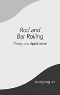 Rod and Bar Rolling: Theory and Applications