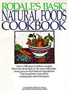 Rodales Basic Natural Foods Cookbook