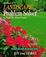 Rodale's Landscape Problem Solver - Ball, Jeff, and Ball, Liz