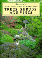 Rodale's Successful Organic Gardening : Trees, Shrubs and Vines (Rodale'S