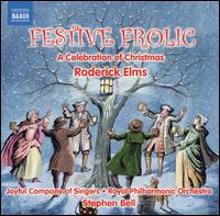 Roderick Elms: Festive Frolic - Stephen Bell / Joyful Company of Singers