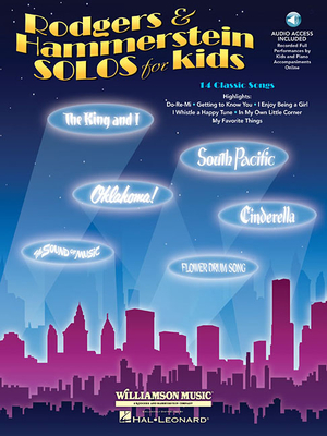 Rodgers & Hammerstein Solos for Kids: 14 Classic Songs Voice and Piano with a Recording of Performances by Kids and Accompaniments - Hammerstein, Oscar, II, and Rodgers, Richard (Composer)