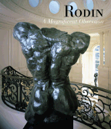 Rodin a Magnificent Obsession