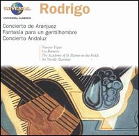 Rodrigo: Concierto de Aranjuez; Fantasa para un gentilhombre; Concierto Andaluz - Los Romeros; Narciso Yepes (guitar)