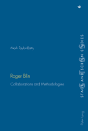 Roger Blin: Collaborations and Methodologies - Richards, Kenneth (Editor), and Batty, Mark