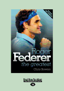 Roger Federer - the Greatest