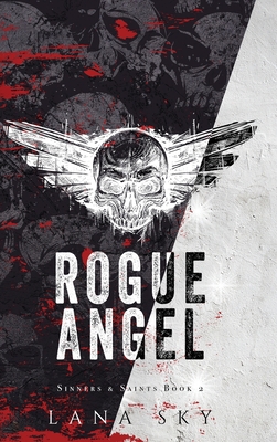 Rogue Angel: A Dark MC Romance - Sky, Lana