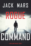 Rogue Command (A Troy Stark Thriller-Book #2)