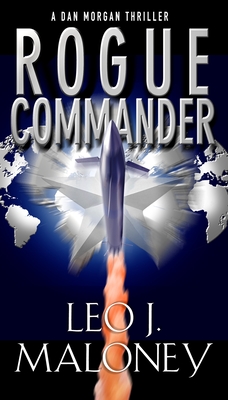 Rogue Commander - Maloney, Leo J.