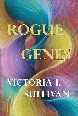 Rogue Genes - Sullivan, Victoria I