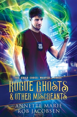 Rogue Ghosts & Other Miscreants - Marie, Annette, and Jacobsen, Rob