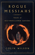 Rogue Messiahs: Tales of Self-Proclaimed Saviors