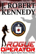 Rogue Operator: A Special Agent Dylan Kane Thriller Book #1