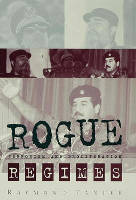 Rogue Regimes: Terrorism and Proliferation - Tanter, Raymond