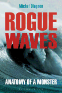 Rogue Waves: Anatomy of a Monster