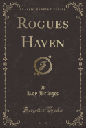 Rogues Haven (Classic Reprint)