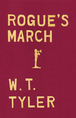 Rogue's March - Tyler, W T