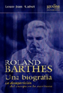Roland Barthes: Una Biografia