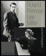 Roland Penrose and Lee Miller: The Surrealist and the Photographer