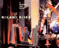 Roland Reiss: A Seventeen Year Survey