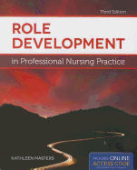 Role Development in Professional Nursing Practice: .