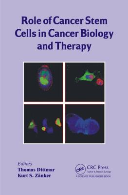 Role of Cancer Stem Cells in Cancer Biology and Therapy - Dittmar, Thomas (Editor), and Znker, Kurt S. (Editor)