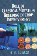 Role of Classical Mutation Breeding in Crop Improvement - Datta, S. K.