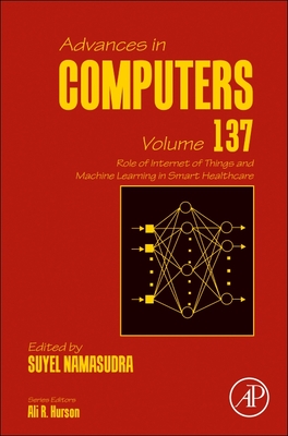 Role of Internet of Things and Machine Learning in Smart Healthcare: Volume 137 - Namasudra, Suyel