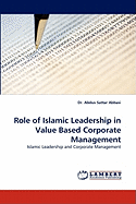 Role of Islamic Leadership in Value Based Corporate Management