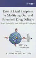 Role of Lipid Excipients in Modifying Oral and Parenteral Drug Delivery: Basic Principles and Biological Examples