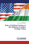 Role of Political Parties in the Making of India's Foreign Policy