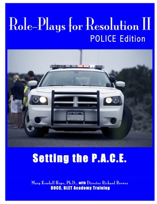 Role-Plays for Resolution II: Setting the P.A.C.E.: POLCE Edition - Hope, Mary Kendall